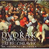 Jiri Belohlavek（指揮）/ Dvorak：Symphony No.5, 6