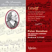 Peter Donohoe (鋼琴) / Henry Litolff：Concerto Symphony No.3、Piano Concerto No. 5 in C minor