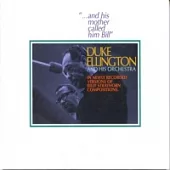 Duke Ellington / And His Mother Called Him Bill