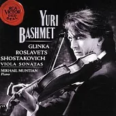 Yuri Bashmet / Glinka、Roslavets：Sonata for Viola and Piano、Shostakovich：Sonata for Viola and Piano, Op.147