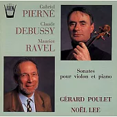 Pierne、Debussy、Ravel : Sonates pour violon et piano / Poulet / Lee