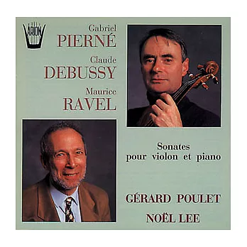 Pierne、Debussy、Ravel : Sonates pour violon et piano / Poulet / Lee