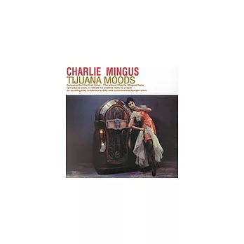 Charlie Mingus/ Tijuana Moods