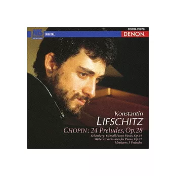 Chopin: 24 Preludes, Op. 28 / Konstantin Lifschitz (日本進口版)
