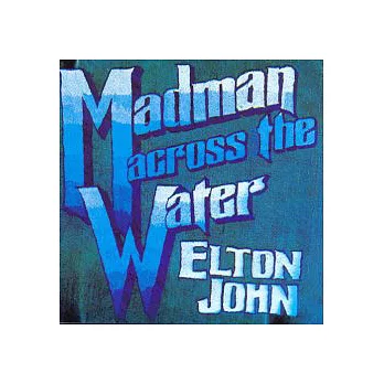 Elton John / Madman Across The River