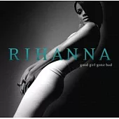 Rihanna / Good Girl Gone Bad