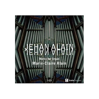 Marie-Claire Alain /Jehan Alain：Works for Organ