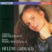 Schumann: Kreisleriana Op.16 & Brahms: Piano Sonata No.2 in F-sharp minor, Op.2 / Helene Grimaud
