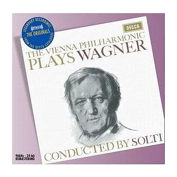 Georg Solti；VPO / The Vienna Philharmonic Plays Wagner