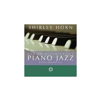 Shirley Horn & Marian McPartland / Marian McPartland’s Piano Jazz Radio Broadcast