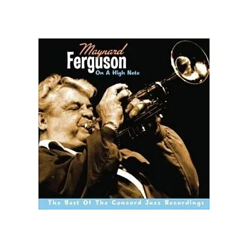 Maynard Ferguson / On A High Note: Best of The Concord Jazz Recordings