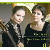 Esprit de suite - Marais, Stravinsky, Tournier, De Falla /  Marie & Sophie Hallynck
