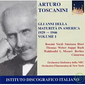 Arturo Toscanini - The Years of Maturity in America (Vol. 1) / NBC Symphony Orchestra, Toscanini Arturo