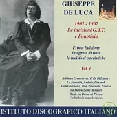 Giuseppe De Luca: complete operatic recordings Vol. 1 (1902-1907) / iuseppe De Luca, baritone