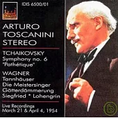 ARTURO TOSCANINI STEREO / Tchaikovsky: Symphony No. 6 in B minor; Wagner: Symphonic pieces / Toscanini & NBC Symphony Orchestra