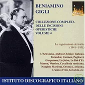 Beniamino Gigli: Complete Operatic Recordings (Vol. 4) / Beniamino Gigli, tenor