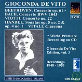 Gioconda De Vito Edition (Vol. 3) / Beethoven: Concerto Op. 61 ; Bach: Concerto BVW 1043 / Gioconda De Vito, violin