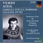Verdi: Aida / Corelli, Stella, Barbieri, Colzani, Petri / Vittorio Gui, Orchestra e Coro del Teatro San Carlo di Napoli