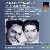 Italian singers of Wagner (Vol. 2) - Lohengrin, Tannhauser, La Walkiria, Parsifal / Maria Callas, Mario Del Monaco, etc