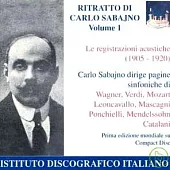 Ritratto Di Carlo Sabajno (Vol. 1)- Ler egistrazioni acustiche (1905-1920) / Symphonic pieces by Wagner, Verdi, etc