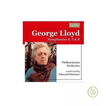 Edward Downes & Philharmonia Orchestra / George Lloyd: Symphony No.4, 5 & 8
