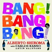 Alberto with Carlos / Bang! Bang! Bang!