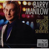 Barry Manilow / The Greatest Songs Of The Seventies