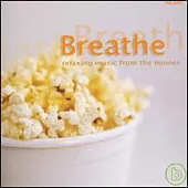 Breathe：Relaxing Music from the Movies