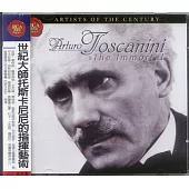 Arturo Toscanini / The Immortal