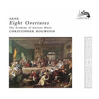 Christopher Hogwood The Academy of Ancient Music / Arne: Eight Overtures