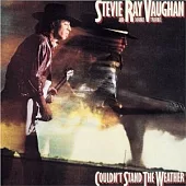 Stevie Ray Vaughan and Double Trouble / Couldn’t Stand the Weather [Extra Tracks]
