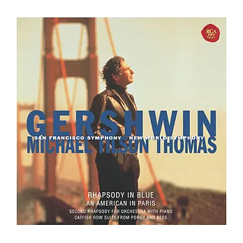 Gershwin: Rhapsody in Blue, An American in Paris & Catfish Row Suite / MTT & SFS