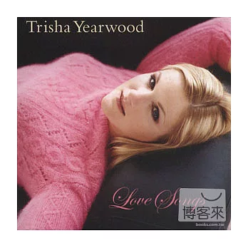 Trisha Yearwood / Love Songs