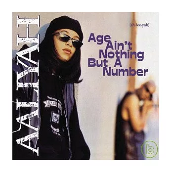 Aaliyah / Age Ain’t Nothing But A Number