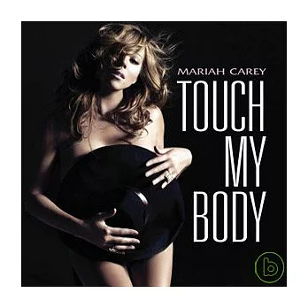 Mariah Carey / Touch My Body