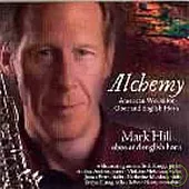 Mark Hill / Alchemy: American Works for Oboe & English Horn