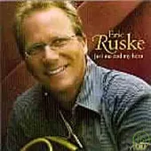 Eric Ruske / Eric Ruske: Just Me and My Horn