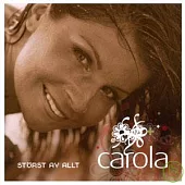 Carola / Greatest of All
