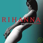 Rihanna / Good Girl Gone Bad: Reloaded [Deluxe Limited Edition]
