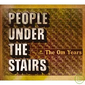 People Under The Stairs / The OM Years