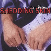 Jeff Kollman / Shedding Skin