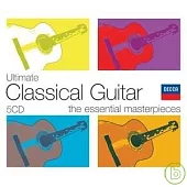 Ultimate Classical Guitar - The Essential Masterpieces