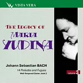 The Legacy of Maria Yudina Vol.3 - Bach : 14 Preludes and Fugues (Well-Tempered Clavier, book 2)