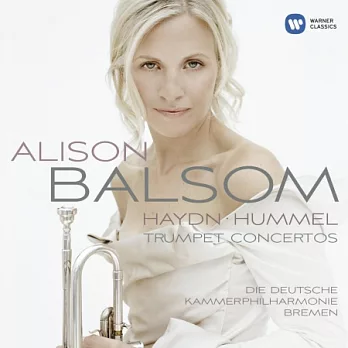 Alison Balsom/Die Deutsche Kammerphilharmonie Bremen / Haydn/Hummel: Trumpet Concertos