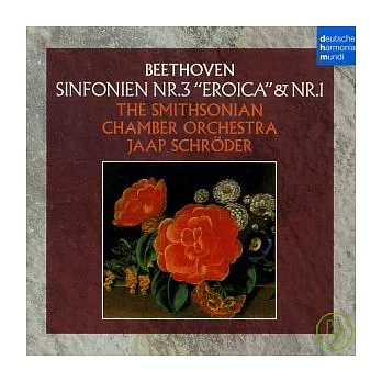 Beethoven: Simphony No.3 ＂Hero＂ & No.1 / Jaap Schroder & The Smithsonian Chamber Orchestra