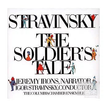 Stravinsky: The Soldier’s Tale, etc / Igor Stravinsky conductor Columbia Chamber Ensemble , Jeremy Irons ,narrator