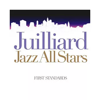 Juilliard Jazz All Stars / First Standard