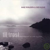 Aage Kvalbein & Iver Kleive / Til Trost