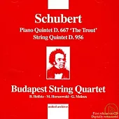 Schubert : Piano Quintets D.667 「The Trout」; String Quintet D.956 / Budapest String Quartet