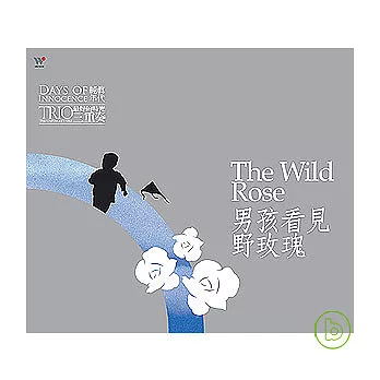 「最好的時光」三重奏李哲藝、林天吉、歐陽慧儒 / 男孩看見野玫瑰